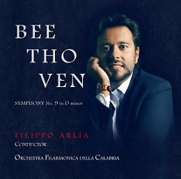 "Beethoven Sinfonia n.9 in D Minore", esce il nuovo disco del maestro Filippo Arlia
