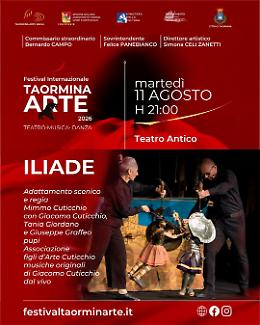 Fondazione Taormina Arte Sicilia, al Teatro Antico "Iliade" di Mimmo Cuticchio - marted&igrave; 11 agosto ore 21.00